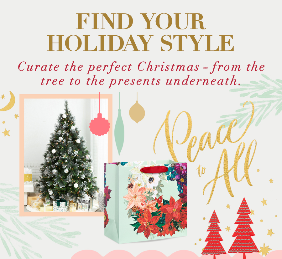 Find Your Holiday Style Curate the perfect Christmas - from the tree to the presents underneath