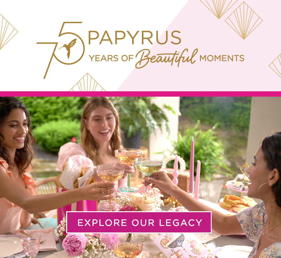 75th Anniversary Papyrus Logo. 75 years of beautiful moments. Explore our legacy