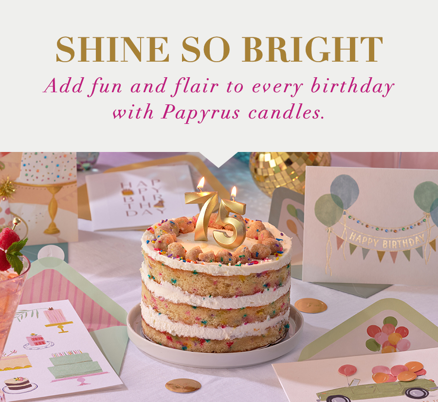 Shine so bright. Add fun and flair to every birthday with Papyrus candles.