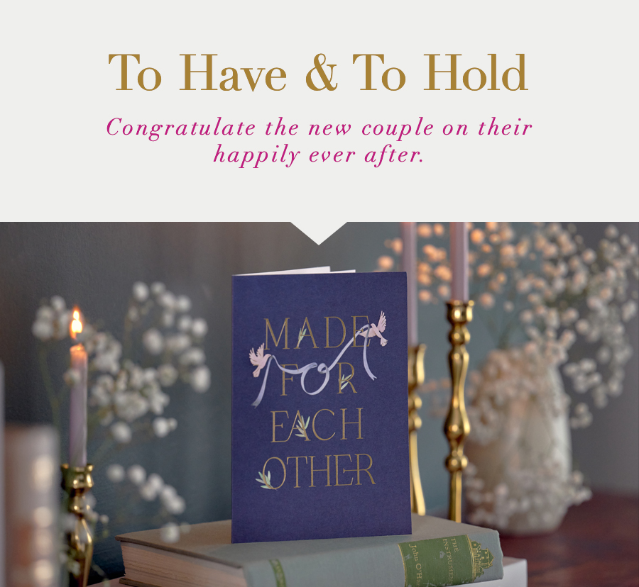 To Have & To Hold
Congratulate the new couple on their happily ever after.